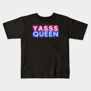 YASSS QUEEN, Go Queen, Female Empowerment, We Are Queens, Hail to the Queen Kids T-Shirt